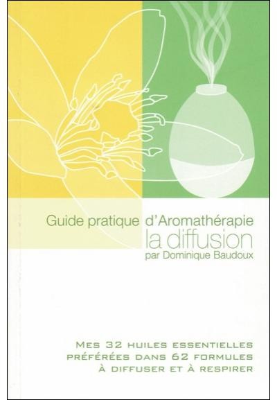 Guide pratique d'Aromathérapie : La Diffusion