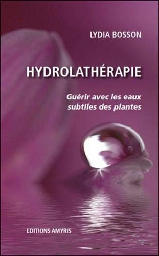 L'hydrothérapie, thérapie des eaux florales