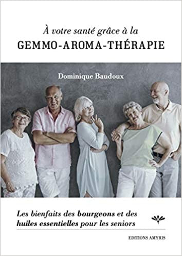 A votre santé grâce a la gemmo-aroma-thérapie